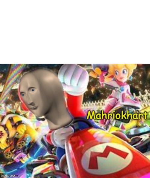 meme man mariokart with text | image tagged in meme man mariokart with text | made w/ Imgflip meme maker