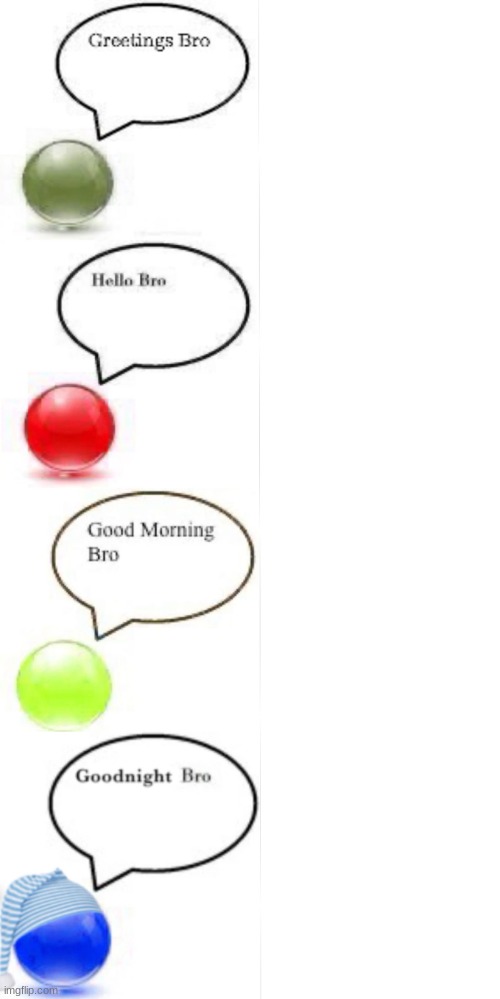 Hello Bro | image tagged in hello bro | made w/ Imgflip meme maker