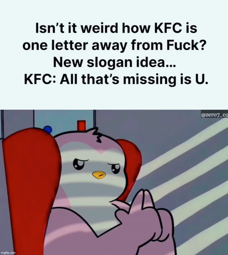 image tagged in memes,rizz,funny,kfc,fuck,pink bird | made w/ Imgflip meme maker