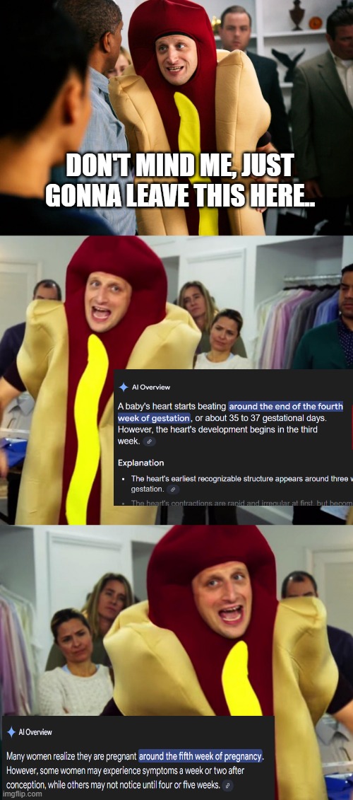 'Its ok to ab*rt up until it has a heartbeat' | DON'T MIND ME, JUST GONNA LEAVE THIS HERE.. | image tagged in hot dog guy,we're all trying to find the guy who did this | made w/ Imgflip meme maker