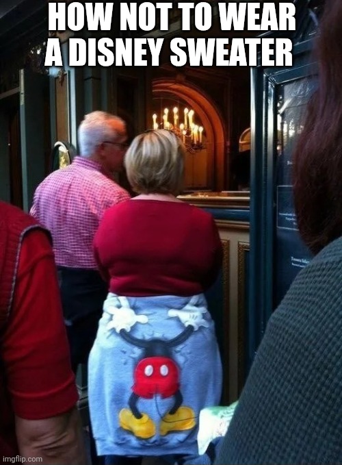 How Not To Wear A Disney Sweater | HOW NOT TO WEAR A DISNEY SWEATER | image tagged in chris joines | made w/ Imgflip meme maker