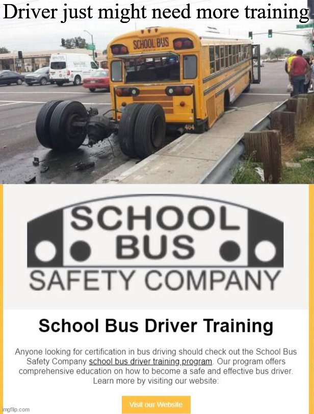 School bus fail | Driver just might need more training | image tagged in school bus driver training certificate | made w/ Imgflip meme maker