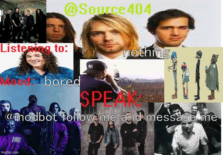 @modbot give me a memechat link | nothing; bored; @modbot follow me and message me | image tagged in source's temp 4 | made w/ Imgflip meme maker