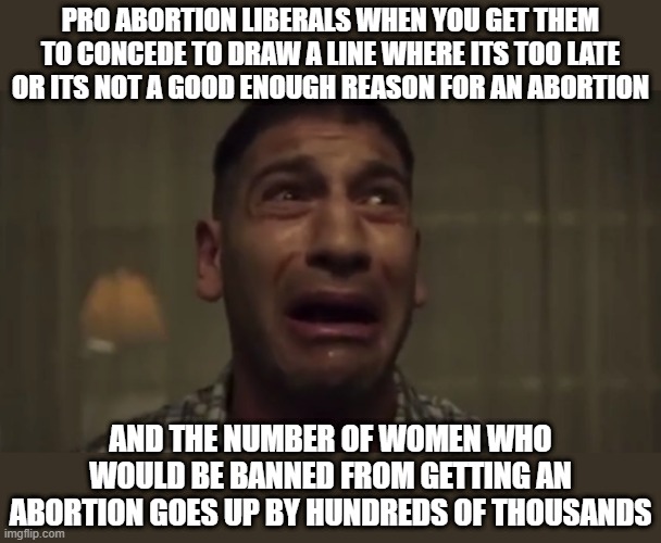 NONONOWAITWAITWAIT | PRO ABORTION LIBERALS WHEN YOU GET THEM TO CONCEDE TO DRAW A LINE WHERE ITS TOO LATE OR ITS NOT A GOOD ENOUGH REASON FOR AN ABORTION; AND THE NUMBER OF WOMEN WHO WOULD BE BANNED FROM GETTING AN ABORTION GOES UP BY HUNDREDS OF THOUSANDS | image tagged in nononowaitwaitwait | made w/ Imgflip meme maker