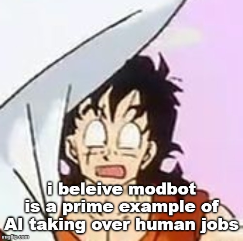 whajajhajajjajdjhaakjshajaa?????!????$?×??#?$**×??? | i beleive modbot is a prime example of AI taking over human jobs | image tagged in whajajhajajjajdjhaakjshajaa | made w/ Imgflip meme maker