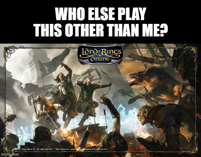 WHO ELSE PLAY THIS OTHER THAN ME? | image tagged in memes,blank transparent square | made w/ Imgflip meme maker
