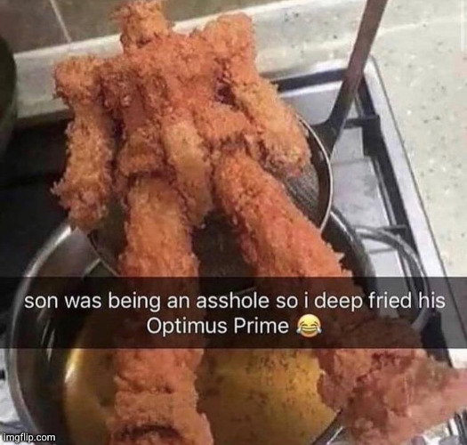 is bro gonna be an a$shole again??? | image tagged in deep fried,optimus prime,funny,kids these days | made w/ Imgflip meme maker