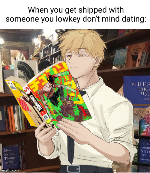 ok ok Reze? damn Power? damn Makima? damn | When you get shipped with someone you lowkey don't mind dating: | image tagged in denji reading chainsaw man,chainsaw man,denji,surprised,funny,satisfying | made w/ Imgflip meme maker