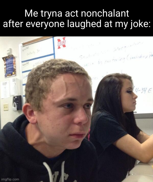 because that's just who I am | Me tryna act nonchalant after everyone laughed at my joke: | image tagged in struggling to breathe,funny,nonchalant,relatable,vape,joke | made w/ Imgflip meme maker