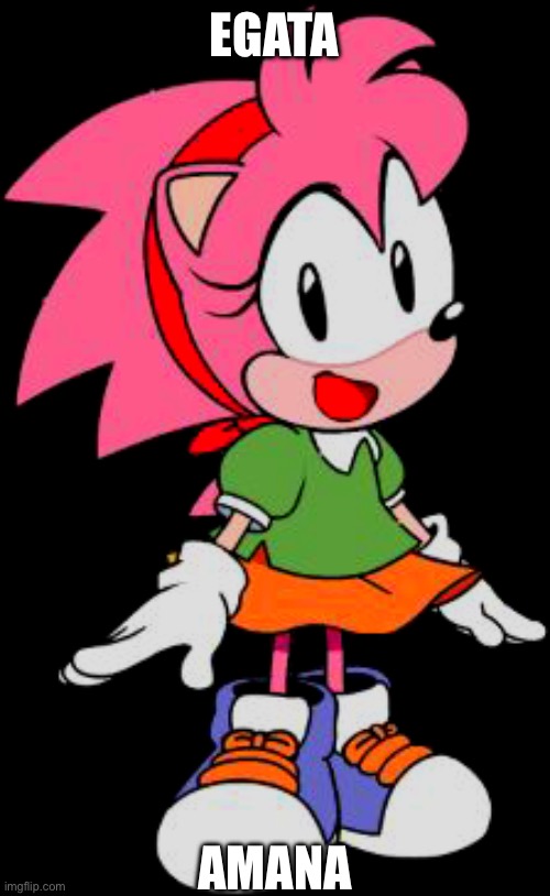 Classic Amy Rose aka Rosy the Rascal | EGATA; AMANA | image tagged in classic amy rose aka rosy the rascal | made w/ Imgflip meme maker