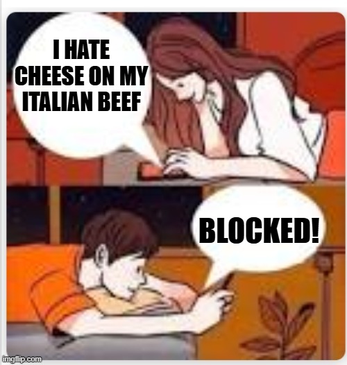 Dating in Chicago | I HATE CHEESE ON MY ITALIAN BEEF; BLOCKED! | image tagged in texting in bed | made w/ Imgflip meme maker