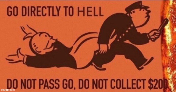 Go to hell | image tagged in go to hell | made w/ Imgflip meme maker