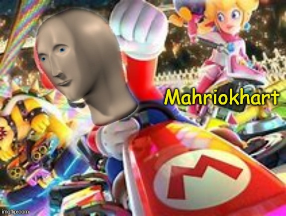 Stonks Mahriokhart | image tagged in stonks mahriokhart | made w/ Imgflip meme maker