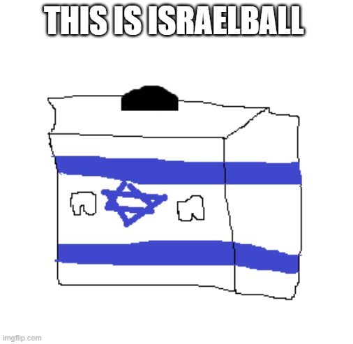 yes it is a hypercube | THIS IS ISRAELBALL | image tagged in countryballs | made w/ Imgflip meme maker