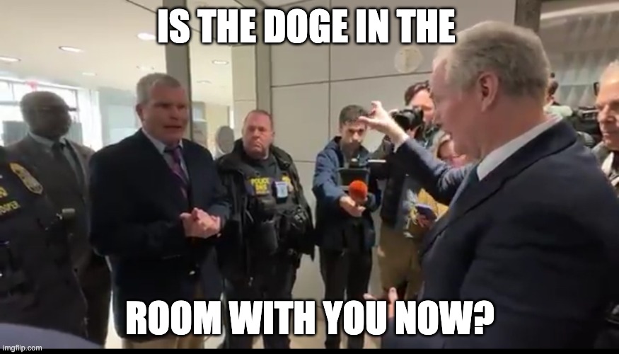 Is the doge in the room with you now? | IS THE DOGE IN THE; ROOM WITH YOU NOW? | image tagged in usaid,doge,elon musk,trump | made w/ Imgflip meme maker