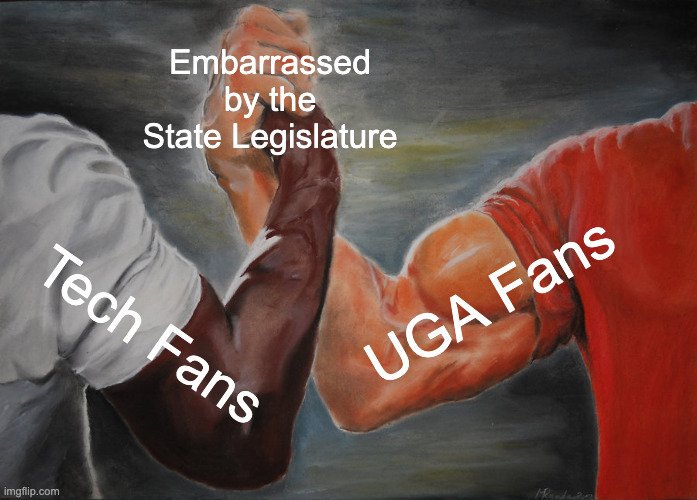 Epic Handshake Meme | Embarrassed by the State Legislature; UGA Fans; Tech Fans | image tagged in memes,epic handshake | made w/ Imgflip meme maker