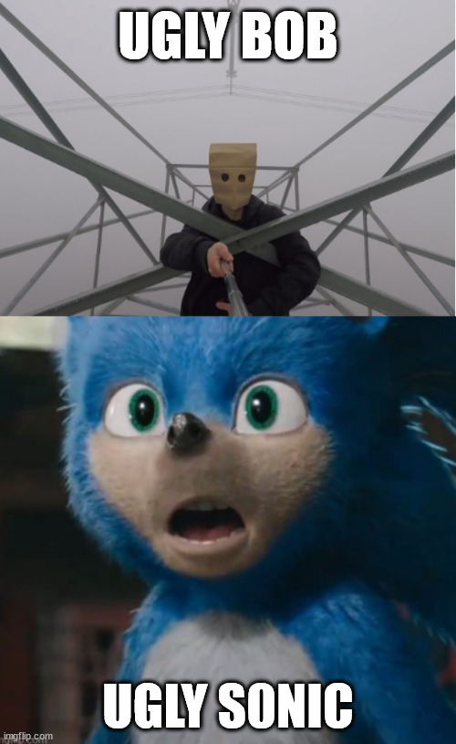 Ugly sonic meet lattice climber | UGLY BOB; UGLY S0NIC | image tagged in borntoclimbtowers,ugly bob,sonic the hedgehog,lattice climbing,south park,meme | made w/ Imgflip meme maker