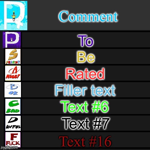 Tier List (Pizza Tower ver) Version 2 | Comment; To; Be; Rated; Filler text; Text #6; Text #7; Text #16 | image tagged in tier list pizza tower ver version 2 | made w/ Imgflip meme maker
