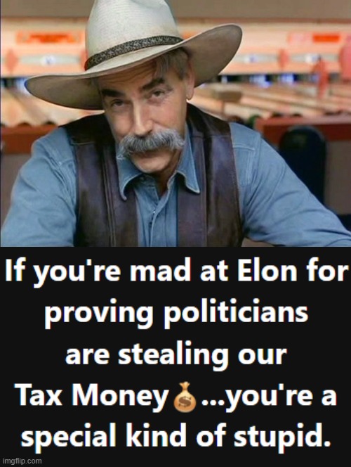 Are you a special type of stupid/Democrat? | image tagged in sam elliott special kind of stupid | made w/ Imgflip meme maker