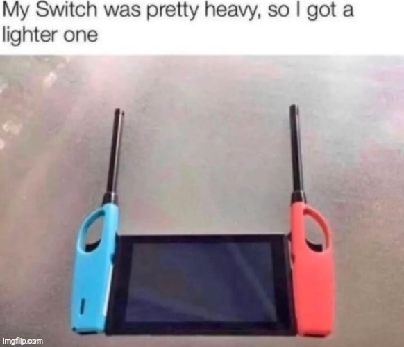 The lighter Switch | image tagged in lighter,switch,lighters,memes,repost,reposts | made w/ Imgflip meme maker