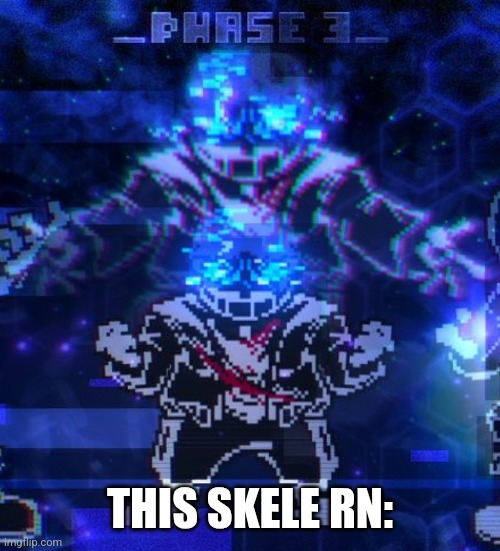 THIS SKELE RN: | made w/ Imgflip meme maker