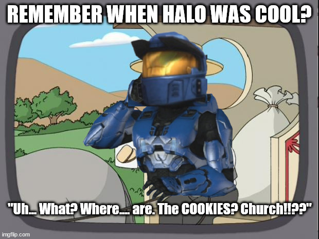 Prepperidge v Blue | REMEMBER WHEN HALO WAS COOL? "Uh... What? Where.... are. The COOKIES? Church!!??" | image tagged in pepridge farms,halo,caboose,rvb,red vs blue | made w/ Imgflip meme maker