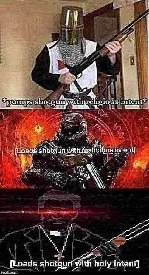 Loads Shotguns | image tagged in loads shotguns | made w/ Imgflip meme maker
