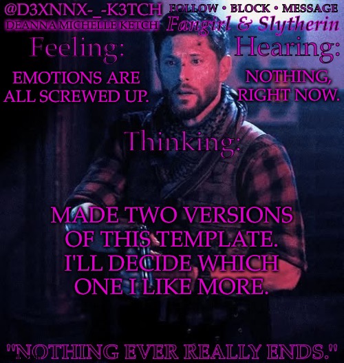 Feels Like There's Too Much Text, IDK | NOTHING, RIGHT NOW. EMOTIONS ARE ALL SCREWED UP. MADE TWO VERSIONS
OF THIS TEMPLATE.
I'LL DECIDE WHICH
ONE I LIKE MORE. | image tagged in d3xnnx k3tch extra,new template,hes kinda hot,idk,decisions decisions decisions | made w/ Imgflip meme maker