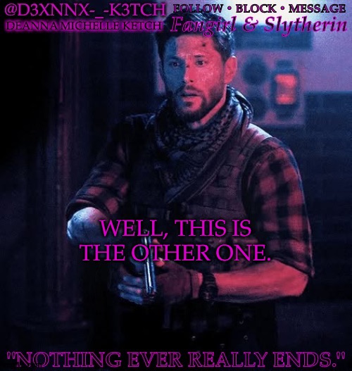 Feels Kinda Too Empty, TBH | WELL, THIS IS THE OTHER ONE. | image tagged in d3xnnx k3tch simplified,maybe use this one for long yappings,love this man,which dean was this,idc | made w/ Imgflip meme maker