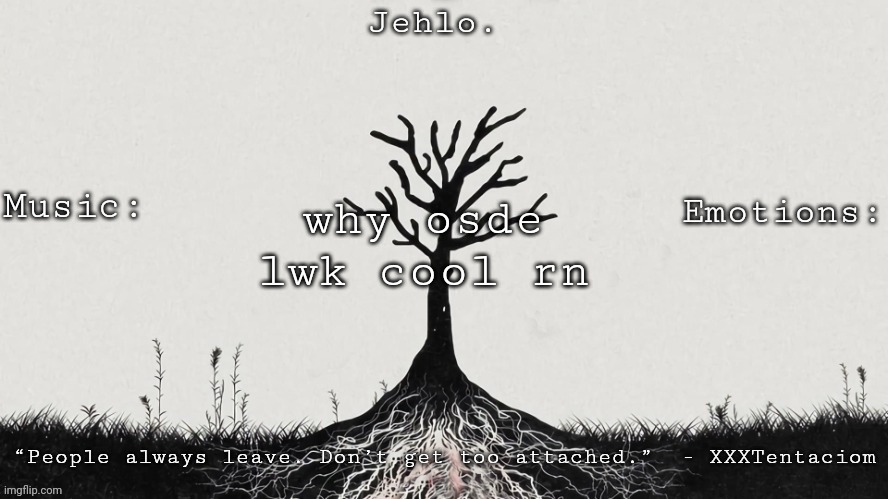 Jehlo Template. | why osde lwk cool rn | image tagged in jehlo template | made w/ Imgflip meme maker