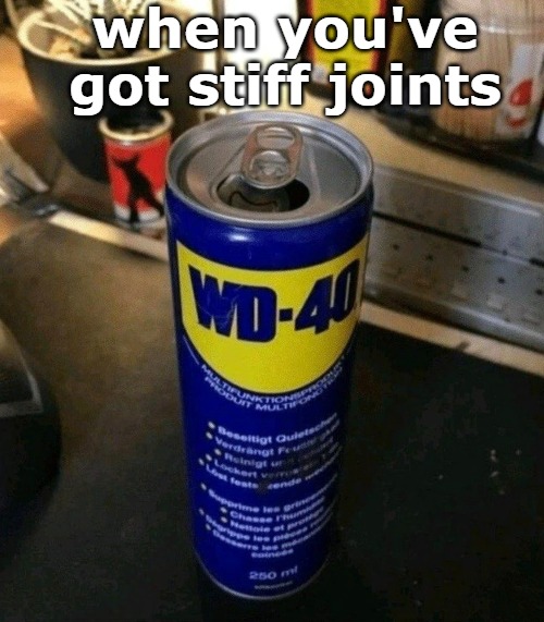 also comes in Diesel flavor | when you've got stiff joints | image tagged in tastes great | made w/ Imgflip meme maker