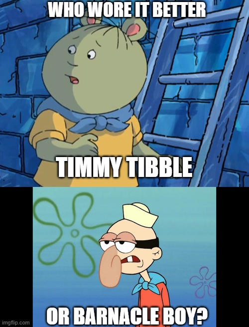 Who Wore It Better Wednesday #248 - Blue scarves | WHO WORE IT BETTER; TIMMY TIBBLE; OR BARNACLE BOY? | image tagged in memes,who wore it better,arthur,spongebob squarepants,pbs kids,nickelodeon | made w/ Imgflip meme maker