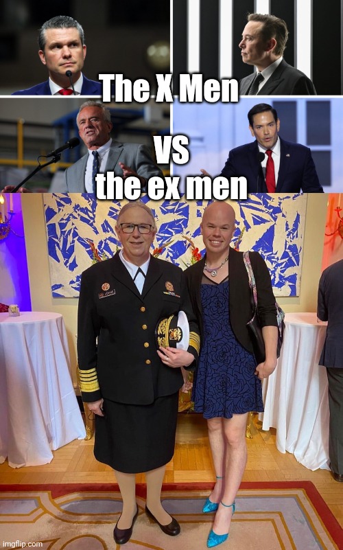 The X Men VS
the ex men | image tagged in rachel levine sam brinton transgender | made w/ Imgflip meme maker