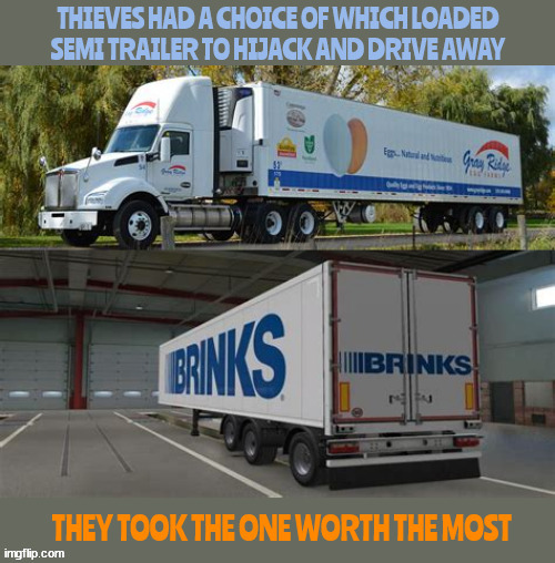 Trump steals a truckload | image tagged in trump failed,trump lay an egg,fbi cracks a case,mother truckers,worlds biglest omlet,brinks is a yoke | made w/ Imgflip meme maker