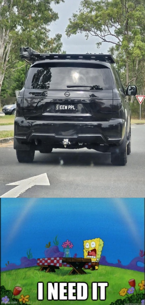 Dat plate do | image tagged in spongebob i need it,license plate,people,eww | made w/ Imgflip meme maker