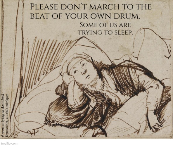 Quiet | image tagged in rembrandt,sleep,ego,thoreau | made w/ Imgflip meme maker