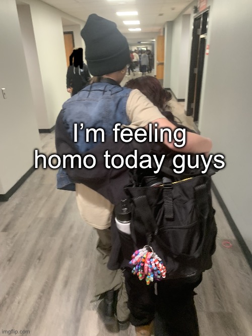 :3 | I’m feeling homo today guys | image tagged in the gays | made w/ Imgflip meme maker