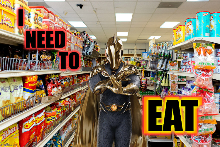 I
     NEED
              TO EAT EAT DJ anomalous | made w/ Imgflip meme maker