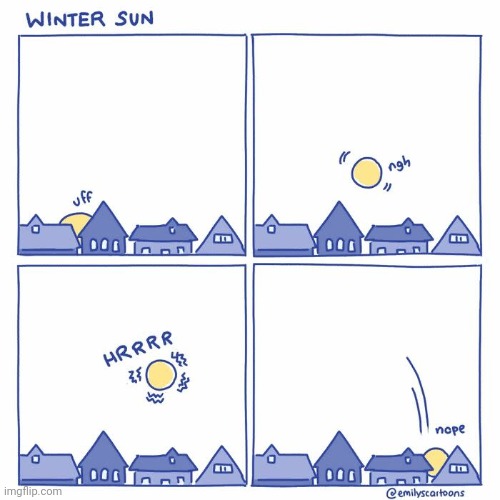 Sun down | image tagged in sun,winter,sunny,down,comics,comics/cartoons | made w/ Imgflip meme maker