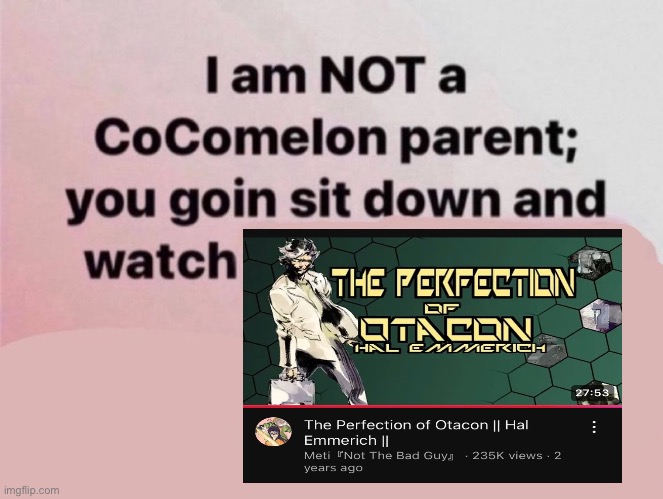 I am NOT a CoComelon parent; you goin sit down and watch | image tagged in i am not a cocomelon parent you goin sit down and watch,memes,metal gear solid,shitpost,lol,funny | made w/ Imgflip meme maker