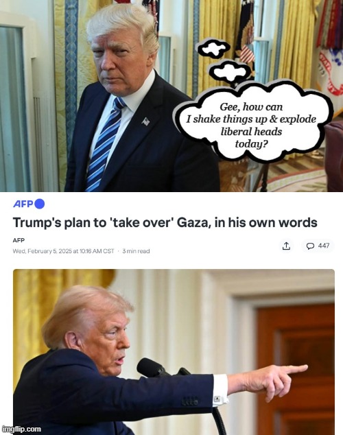 Never a dull day | image tagged in donald trump,israel,political meme,conservatives | made w/ Imgflip meme maker