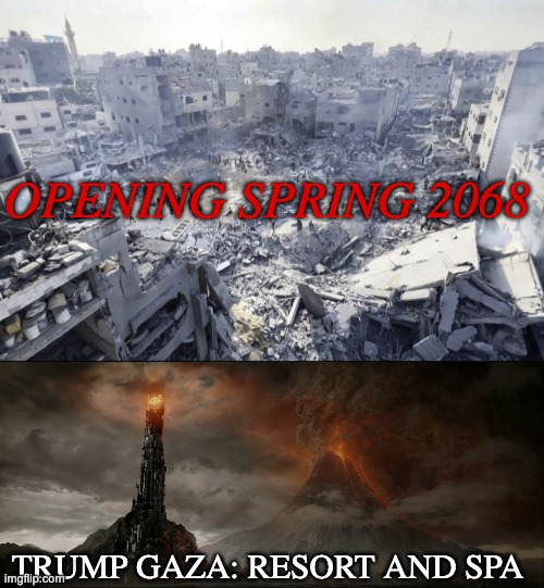 New Trump Resort | OPENING SPRING 2068; TRUMP GAZA: RESORT AND SPA | image tagged in donald trump,trump,gaza | made w/ Imgflip meme maker