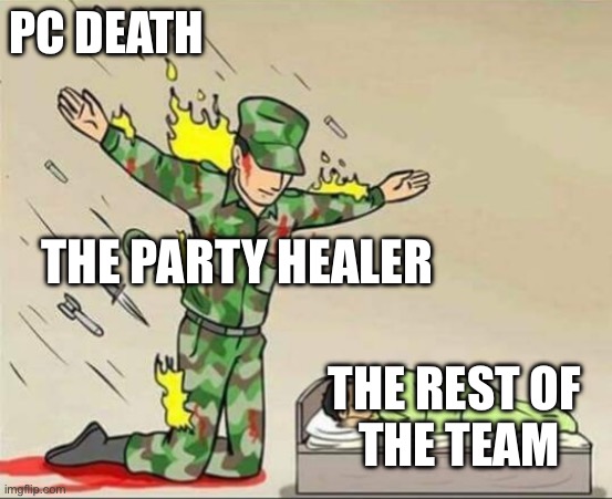 Soldier protecting sleeping child | PC DEATH; THE PARTY HEALER; THE REST OF 
THE TEAM | image tagged in soldier protecting sleeping child,dnd | made w/ Imgflip meme maker