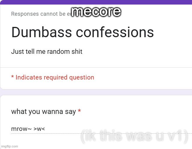 mecore; (ik this was u v1) | made w/ Imgflip meme maker