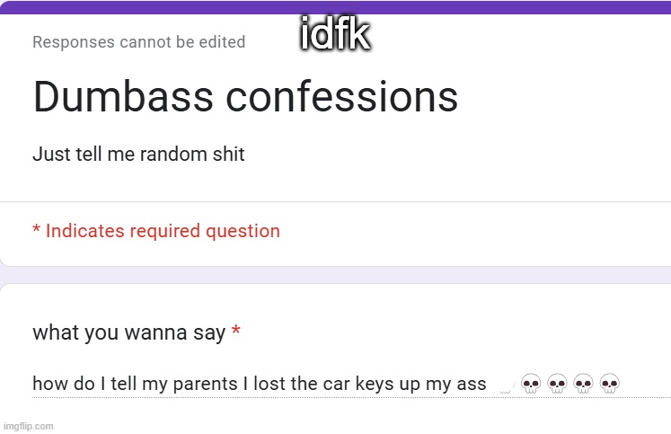 idfk | made w/ Imgflip meme maker