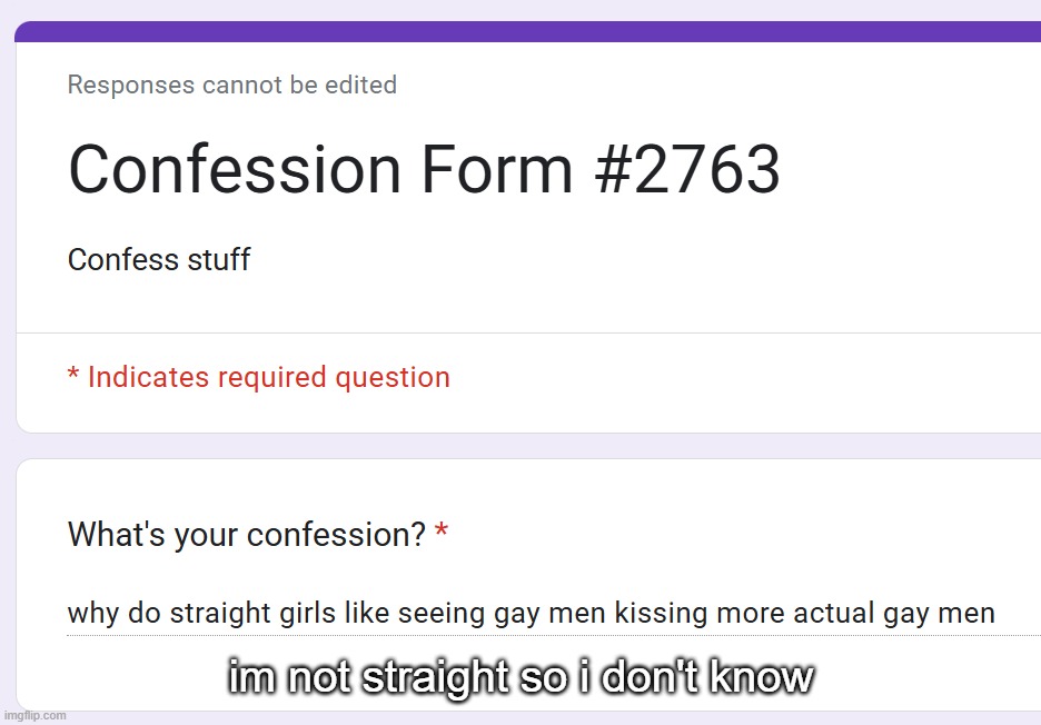 im not straight so i don't know | made w/ Imgflip meme maker