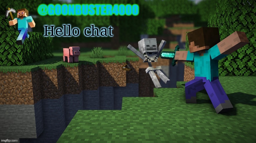 goonbuster4000 | Hello chat | image tagged in goonbuster4000 | made w/ Imgflip meme maker