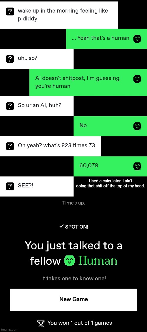 Humanornot.ai | Used a calculator. I ain't doing that shit off the top of my head. | made w/ Imgflip meme maker