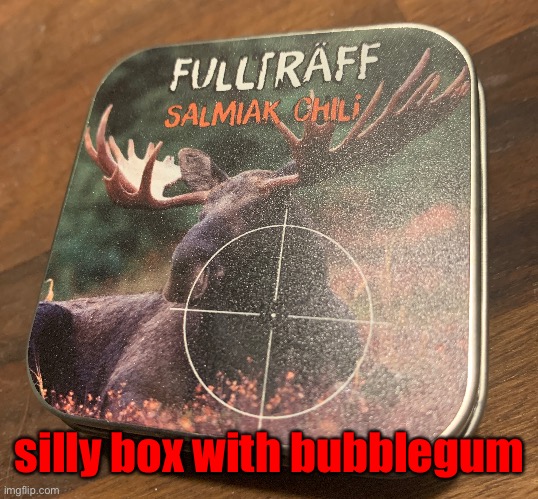 silly box with bubblegum | made w/ Imgflip meme maker