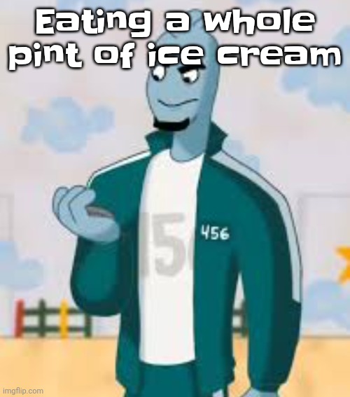 All for one - highschool musical 2 | Eating a whole pint of ice cream | image tagged in squiggame | made w/ Imgflip meme maker